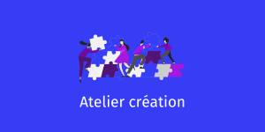 Atelier création